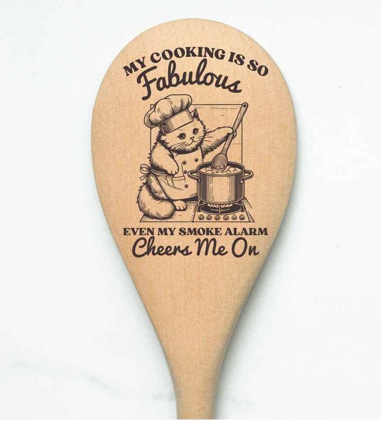 Cat My Cooking Is So Fabulous Even My Smoke Alarm Cheers Me On Wooden Cooking Spoon Kitchen