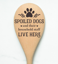 Spoiled Dogs And Their Household Staff Live Here Wooden Spoon