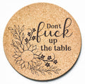Don't Fuck Up the Table Trivet