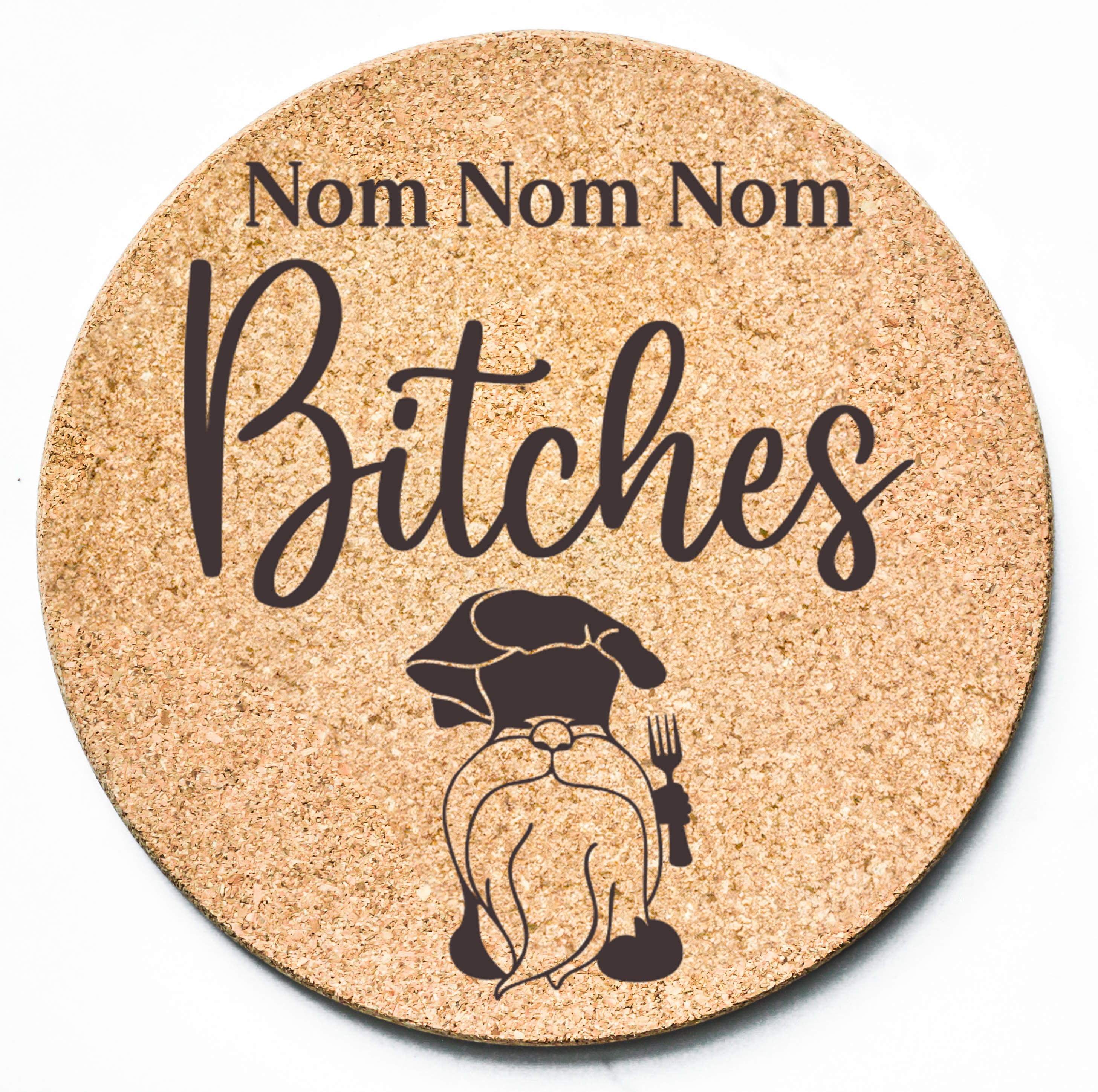 Nom Bitches Gnome Trivet